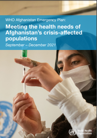 WHO Afghanistan Emergency Plan: Meeting the health needs of Afghanistan’s crisis-affected populations